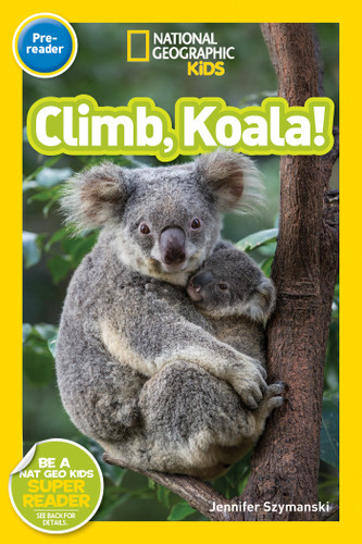 Climb, Koala! (National Geographic Kids Readers, Pre-Reader) (National Geographic Kids Readers) book cover by Jennifer Szymanski, National Geographic Kids