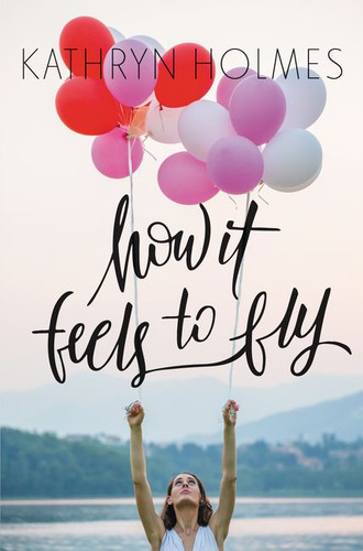 How It Feels to Fly book cover by Kathryn Holmes