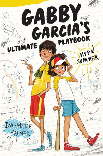 Gabby Garcia's Ultimate Playbook #2: MVP Summer (Gabby Garcia’s Ultimate Playbook #2) book cover by Iva-Marie Palmer