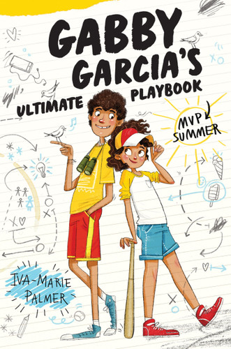 Gabby Garcia's Ultimate Playbook #2: MVP Summer (Gabby Garcia’s Ultimate Playbook #2) book cover by Iva-Marie Palmer