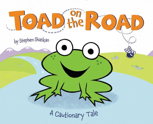 Toad on the Road: A Cautionary Tale book cover by Stephen Shaskan