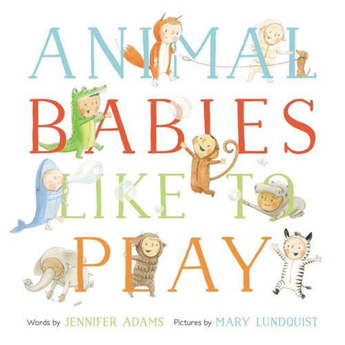 Animal Babies Like to Play book cover by Jennifer Adams