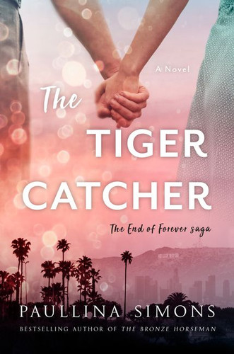 The Tiger Catcher: The End of Forever Saga (End of Forever Saga #1) book cover by Paullina Simons