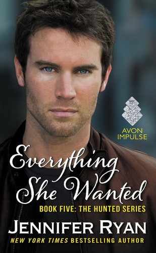 Everything She Wanted: Book Five: The Hunted Series book cover by Jennifer Ryan