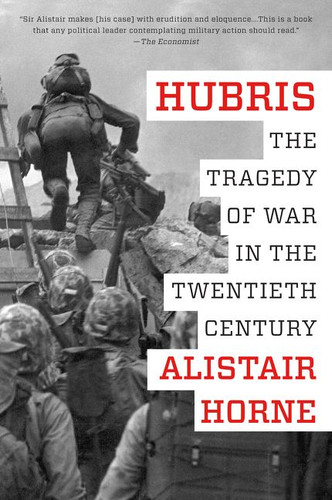 Hubris: The Tragedy of War in the Twentieth Century book cover by Alistair Horne