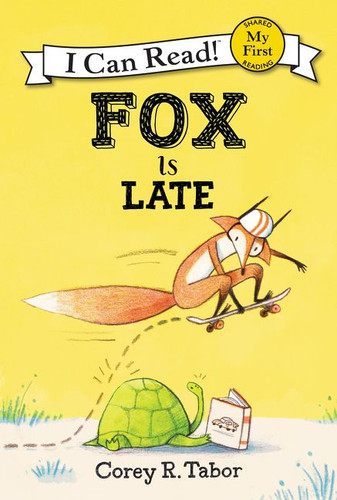 Fox Is Late (My First I Can Read) book cover by Corey R. Tabor