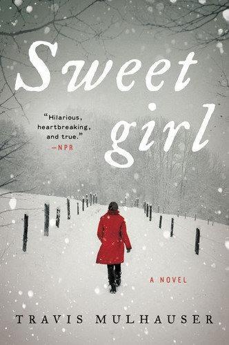 Sweetgirl: A Novel book cover by Travis Mulhauser