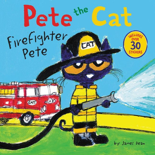 Pete the Cat: Firefighter Pete: Includes Over 30 Stickers! (Pete the Cat) book cover by James Dean, Kimberly Dean