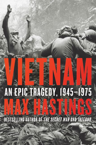 Vietnam: An Epic Tragedy, 1945-1975 book cover by Max Hastings