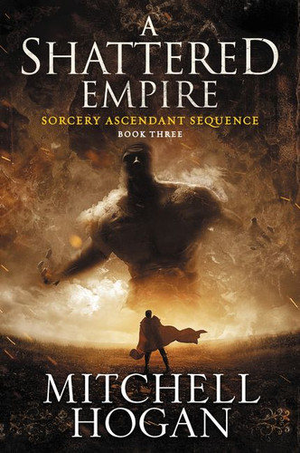 A Shattered Empire: Book Three of the Sorcery Ascendant Sequence (Sorcery Ascendant #3) book cover by Mitchell Hogan