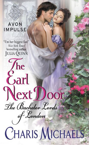 The Earl Next Door: The Bachelor Lords of London (Bachelor Lords of London #1) book cover by Charis Michaels