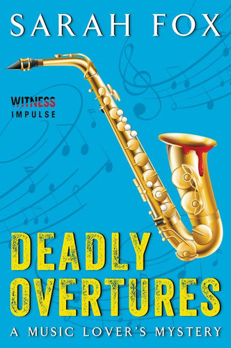 Deadly Overtures: A Music Lover's Mystery (Music Lover’s Mystery #3) book cover by Sarah Fox
