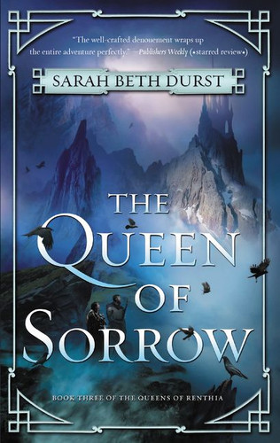 The Queen of Sorrow: Book Three of the Queens of Renthia (Queens of Renthia #3) book cover by Sarah Beth Durst