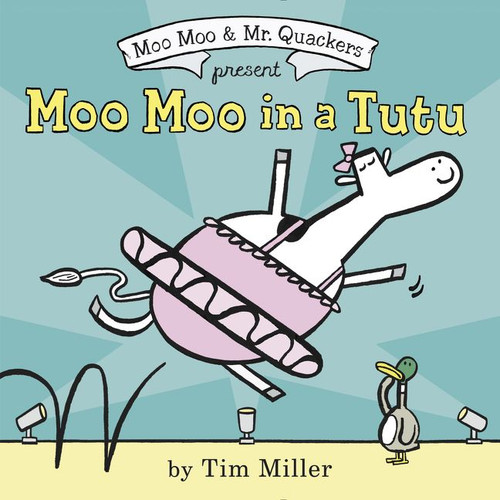 Moo Moo in a Tutu book cover by Tim Miller