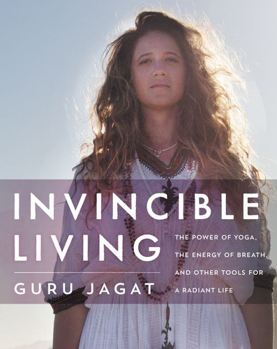 Invincible Living: The Power of Yoga, The Energy of Breath, and Other Tools for a Radiant Life book cover by Guru Jagat