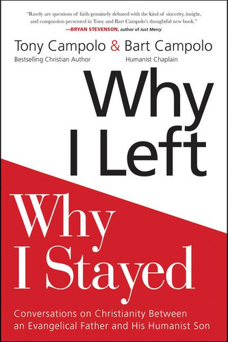 Why I Left, Why I Stayed: Conversations on Christianity Between an Evangelical Father and His Humanist Son book cover by Tony Campolo, Bart Campolo