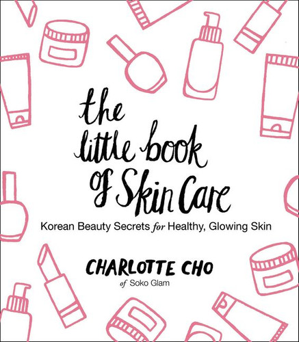 The Little Book of Skin Care: Korean Beauty Secrets for Healthy, Glowing Skin book cover by Charlotte Cho