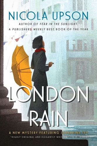 London Rain: A New Mystery Featuring Josephine Tey (Josephine Tey Mysteries #6) book cover by Nicola Upson