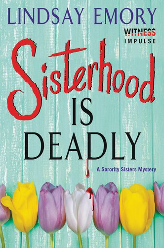 Sisterhood is Deadly: A Sorority Sisters Mystery book cover by Lindsay Emory