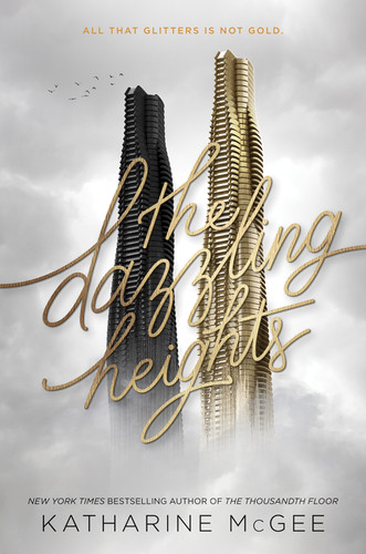 The Dazzling Heights (Thousandth Floor #2) book cover by Katharine McGee