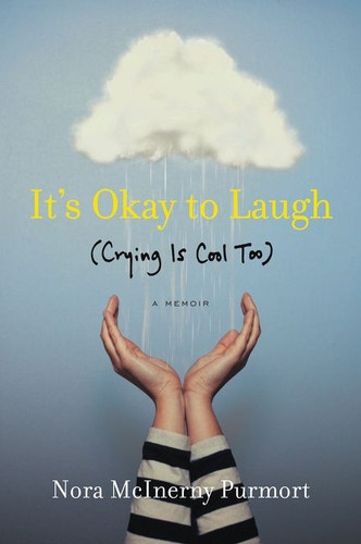 It's Okay to Laugh: (Crying Is Cool Too) book cover by Nora McInerny Purmort