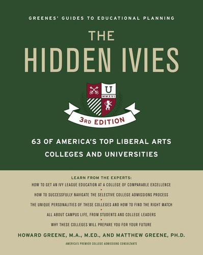 The Hidden Ivies, 3rd Edition: 63 of America's Top Liberal Arts Colleges and Universities (Greene's Guides #8) book cover by Howard Greene, Matthew W. Greene
