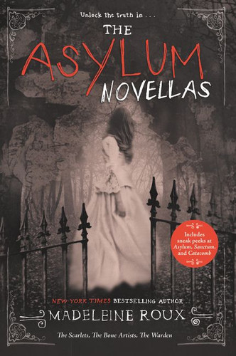 The Asylum Novellas: The Scarlets, The Bone Artists, The Warden (Asylum Novella) book cover by Madeleine Roux