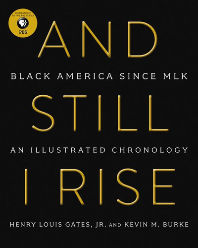 And Still I Rise: Black America Since MLK book cover by Henry L. Gates, Kevin M. Burke