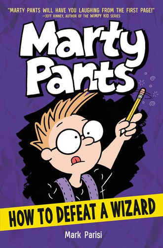 Marty Pants #3: How to Defeat a Wizard (Marty Pants #3) book cover by Mark Parisi