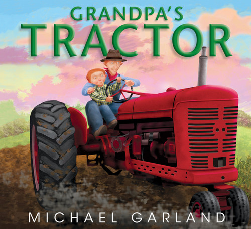 Grandpa's Tractor (Life on the Farm) book cover by Michael Garland