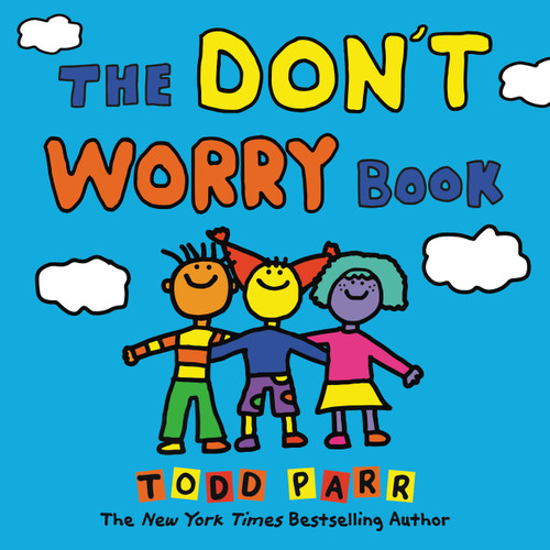 The Don't Worry Book book cover by Todd Parr