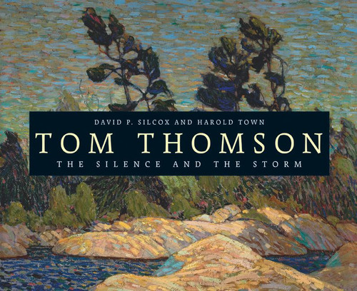 Tom Thomson: The Silence and the Storm book cover by David Silcox, Harold Town