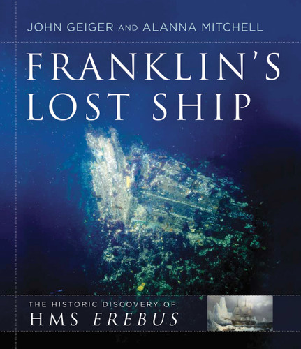 Franklin's Lost Ship: The Historic Discovery of HMS Erebus book cover by John Geiger, Alanna Mitchell