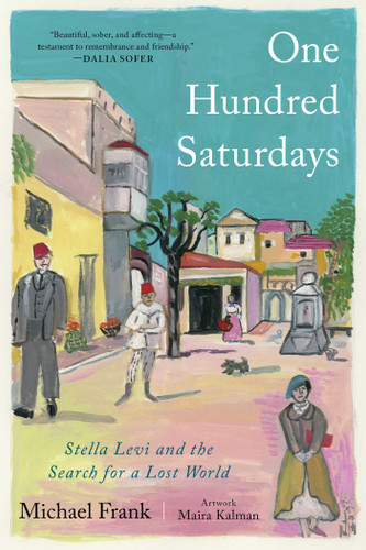 One Hundred Saturdays: Stella Levi and the Search for a Lost World book cover by Michael Frank