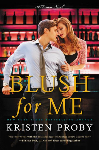 Blush for Me: A Fusion Novel (Fusion #3) book cover by Kristen Proby