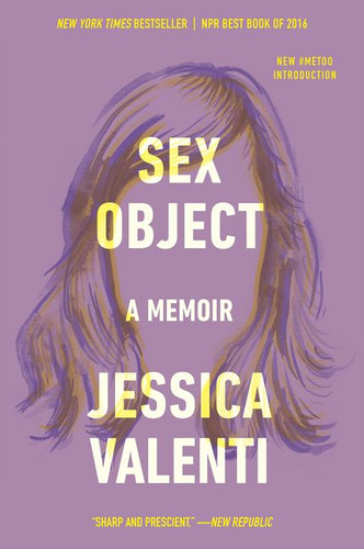 Sex Object: A Memoir book cover by Jessica Valenti