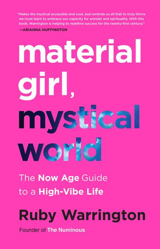 Material Girl, Mystical World: The Now Age Guide to a High-Vibe Life book cover by Ruby Warrington