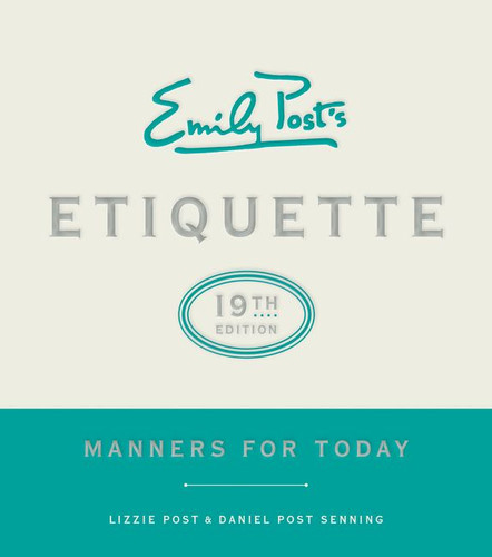 Emily Post's Etiquette, 19th Edition: Manners for Today book cover by Lizzie Post, Daniel Post Senning