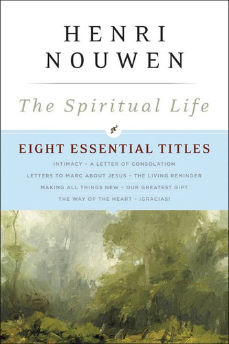 The Spiritual Life: Eight Essential Titles by Henri Nouwen book cover by Henri J. M. Nouwen