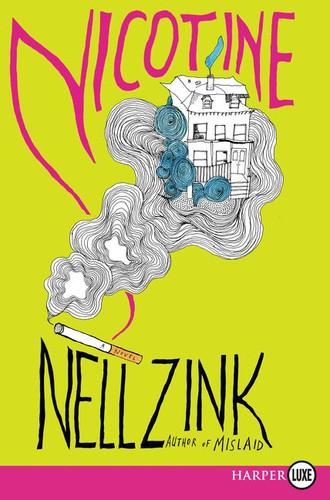 Nicotine: A Novel book cover by Nell Zink