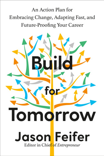 Build for Tomorrow: An Action Plan for Embracing Change, Adapting Fast, and Future-Proofing Your Career book cover by Jason Feifer