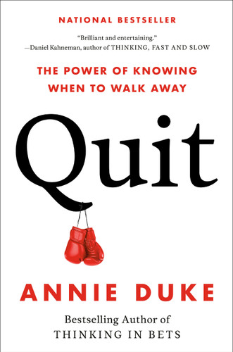 Quit: The Power of Knowing When to Walk Away book cover by Annie Duke