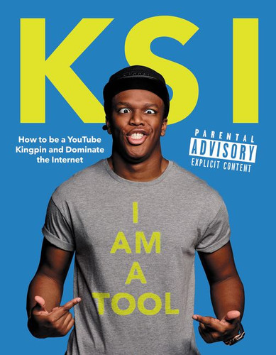 I Am a Tool: How to Be a YouTube Kingpin and Dominate the Internet book cover by KSI