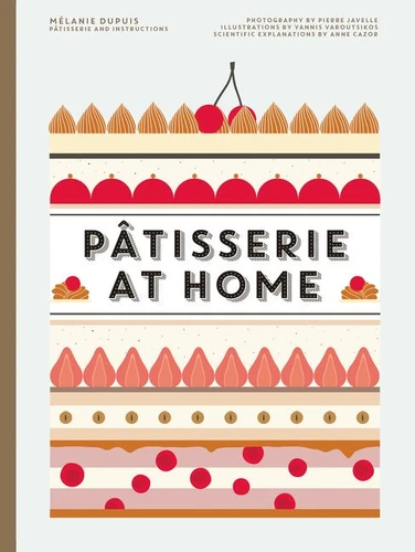 Patisserie at Home book cover by Melanie Dupuis, Anne Cazor