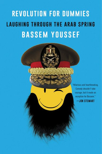 Revolution for Dummies: Laughing through the Arab Spring book cover by Bassem Youssef
