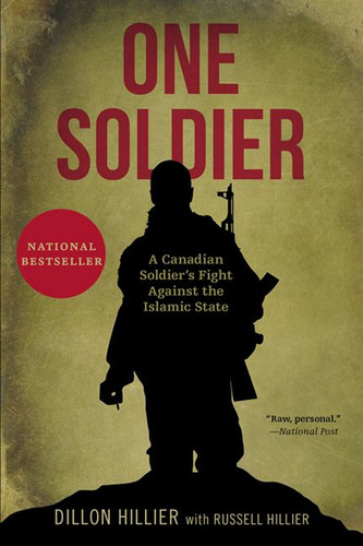 One Soldier: A Canadian Soldier's Fight Against the Islamic State book cover by Dillon Hillier, Russell Hillier