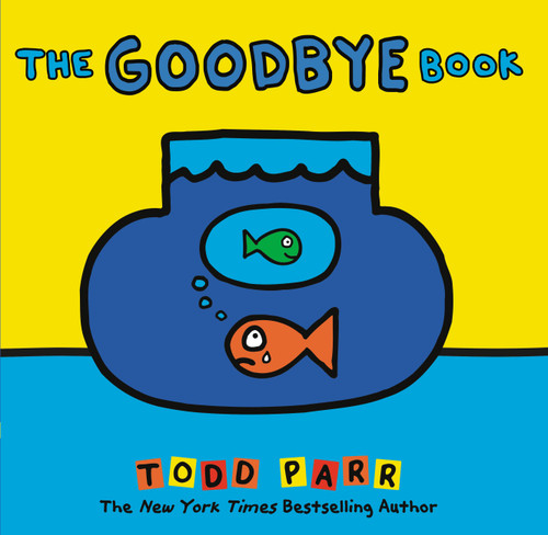 The Goodbye Book book cover by Todd Parr