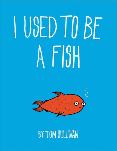I Used to Be a Fish book cover by Tom Sullivan