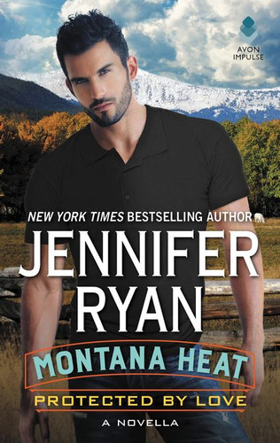 Montana Heat: Protected by Love: A Novella (Montana Heat) book cover by Jennifer Ryan