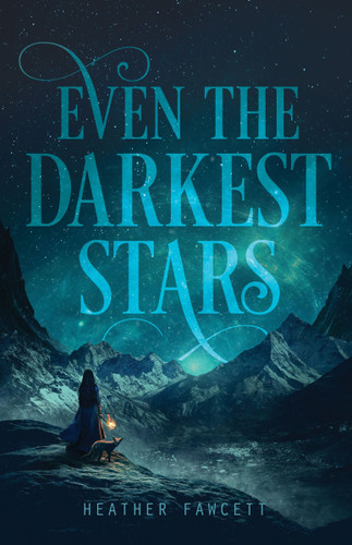 Even the Darkest Stars (Even the Darkest Stars #1) book cover by Heather Fawcett